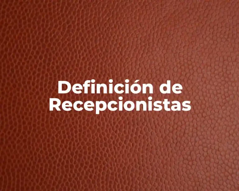 Definición de Recepcionistas