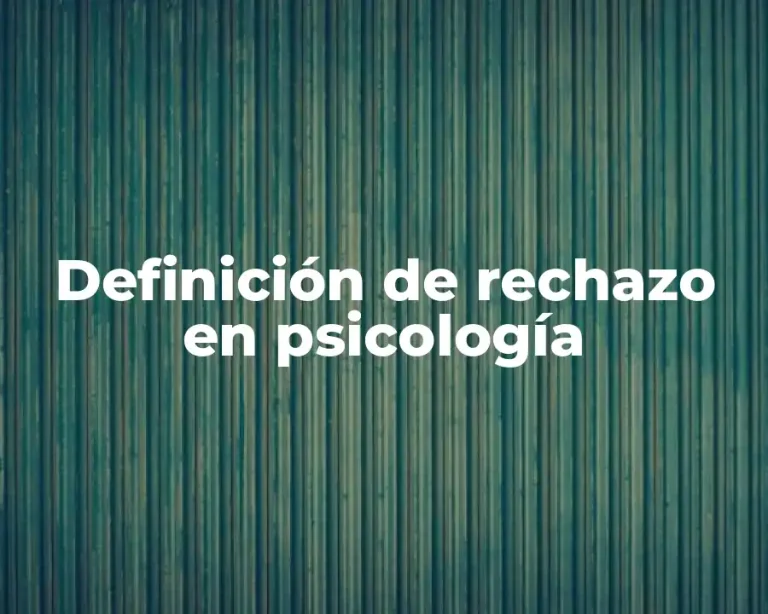 Definición de rechazo en psicología