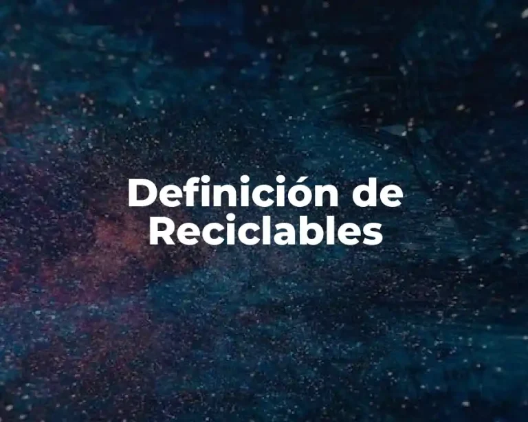 Definición de Reciclables