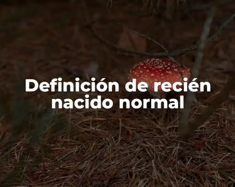 Definición de recién nacido normal