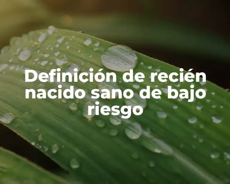 Definición de recién nacido sano de bajo riesgo