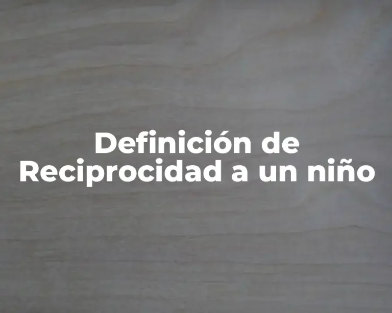 Definición de Reciprocidad a un niño