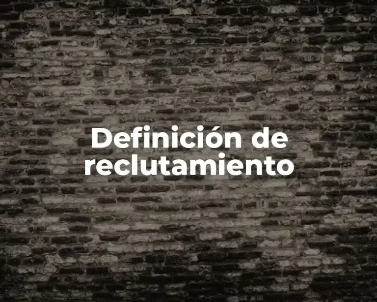 Definición de reclutamiento