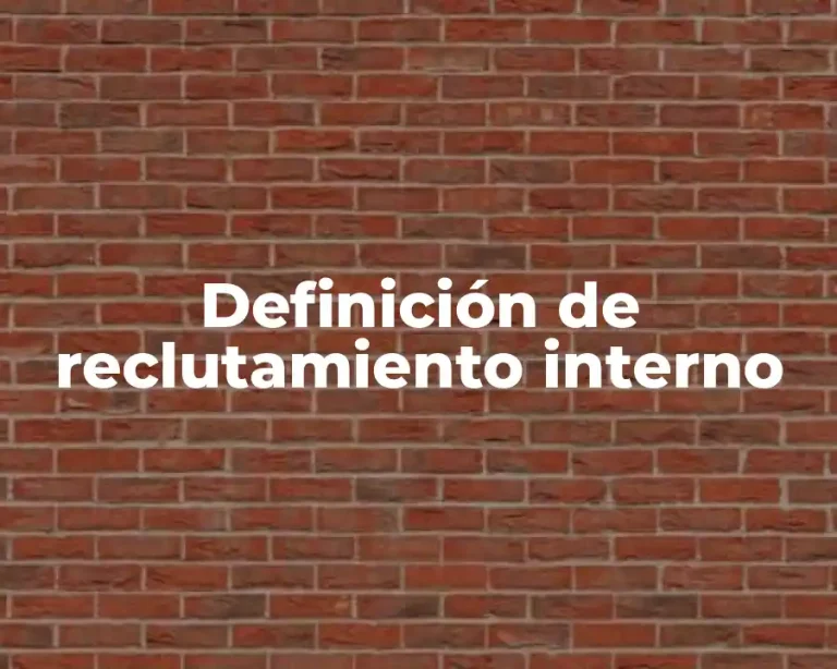Definición de reclutamiento interno