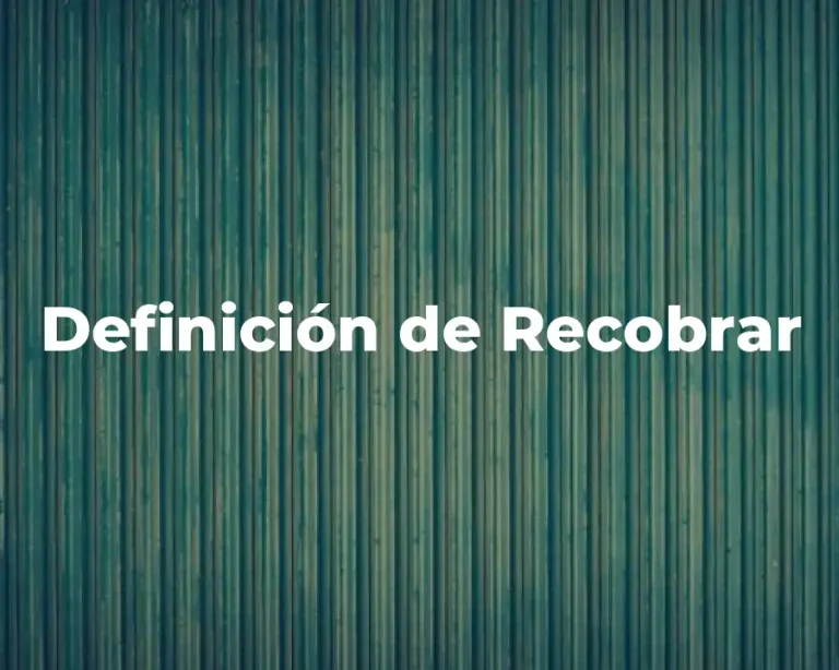 Definición de Recobrar