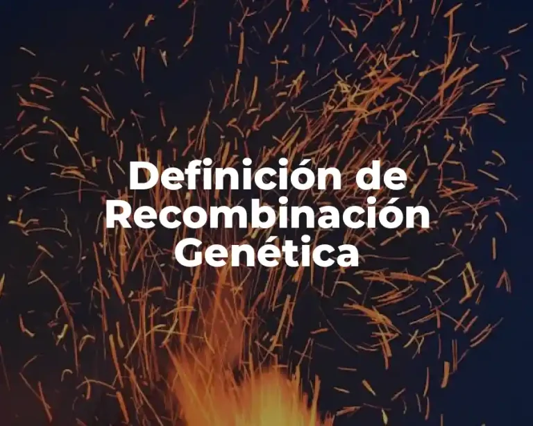 Definición de Recombinación Genética