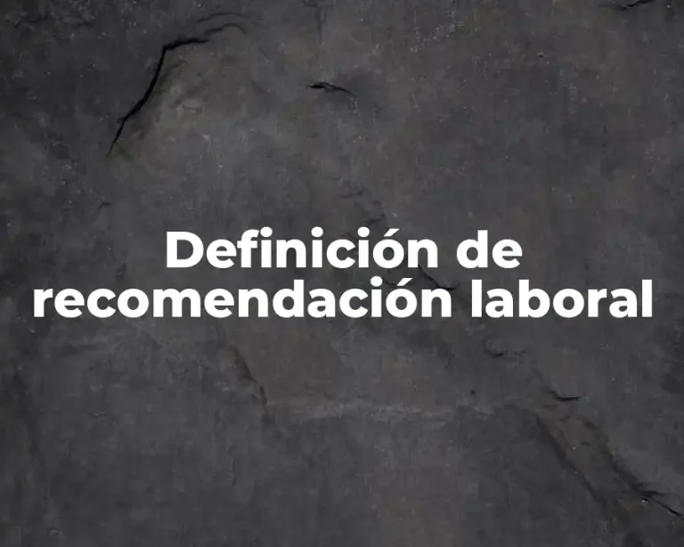 Definición de recomendación laboral