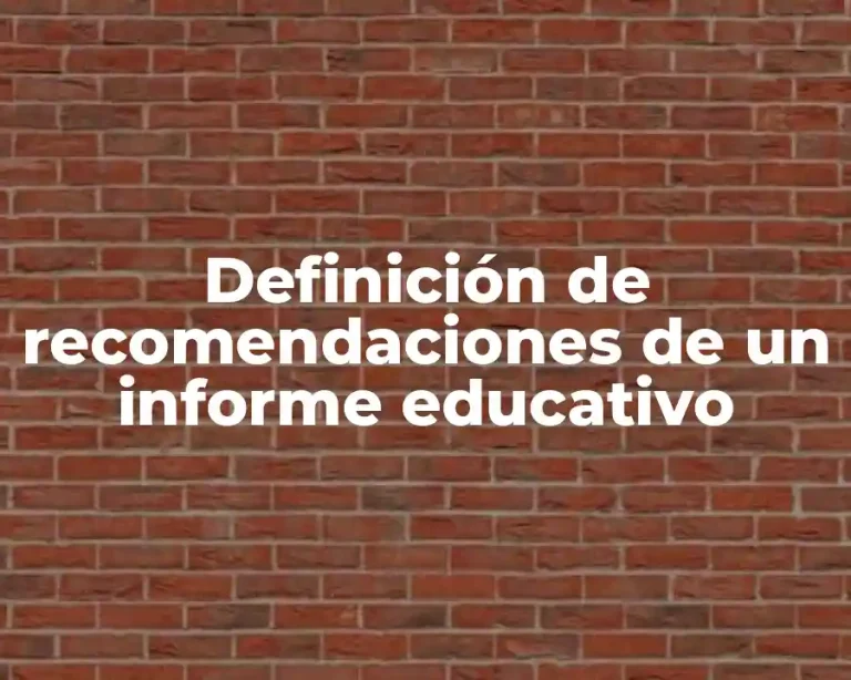 Definición de recomendaciones de un informe educativo