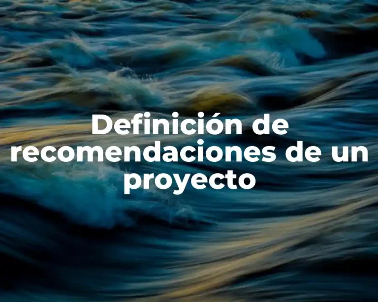 Definición de recomendaciones de un proyecto