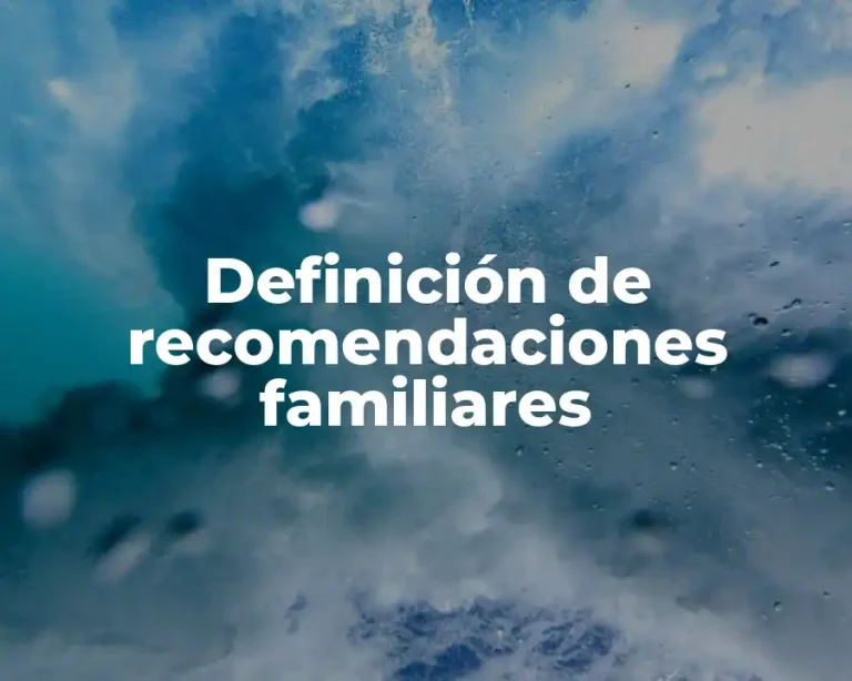 Definición de recomendaciones familiares