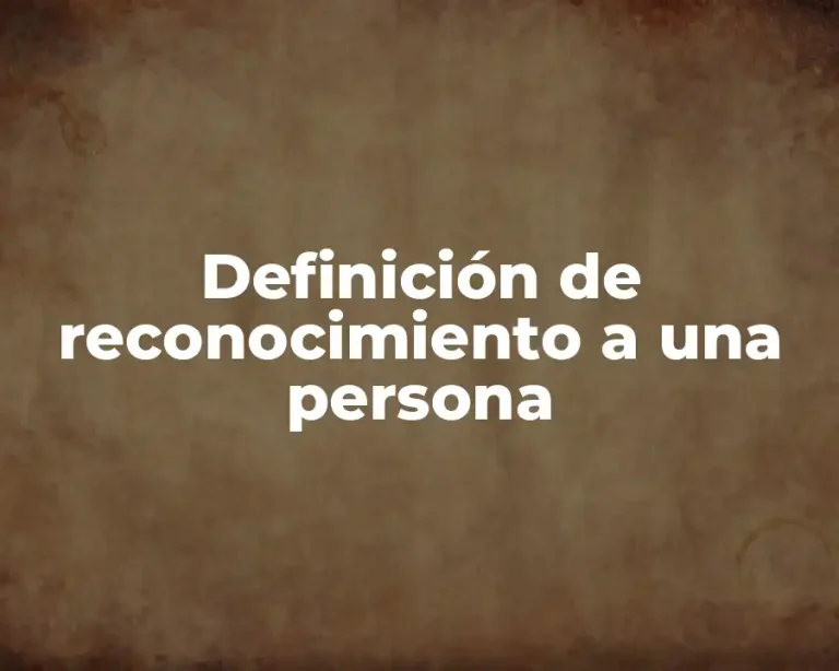 Definición de reconocimiento a una persona