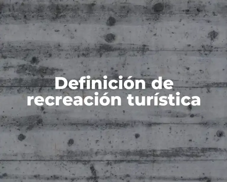 Definición de recreación turística
