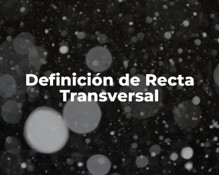 Definición de Recta Transversal