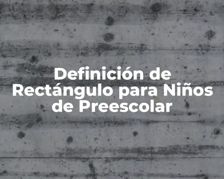 Definición de Rectángulo para Niños de Preescolar