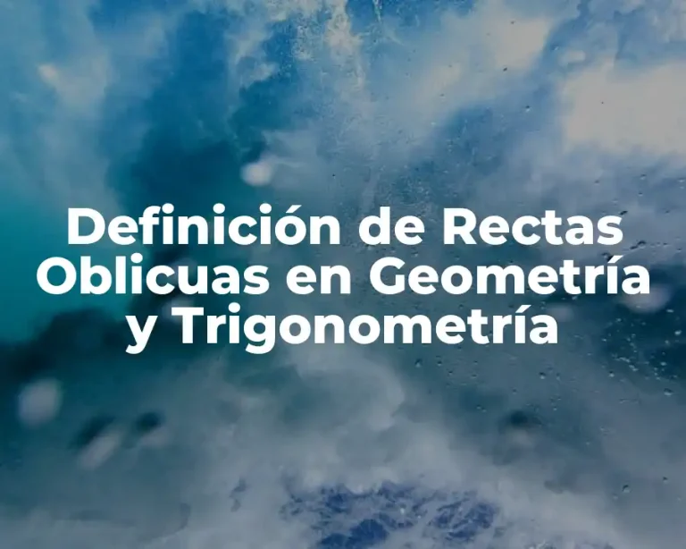 Definición de Rectas Oblicuas en Geometría y Trigonometría