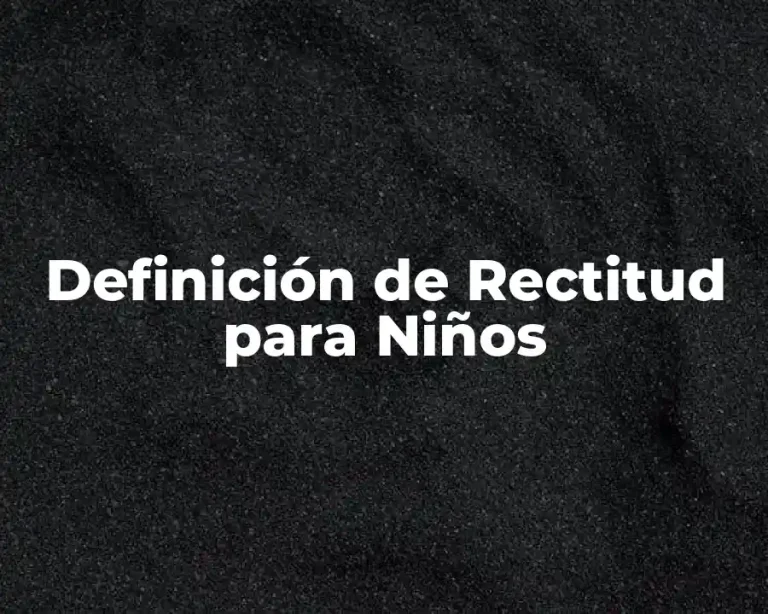 Definición de Rectitud para Niños