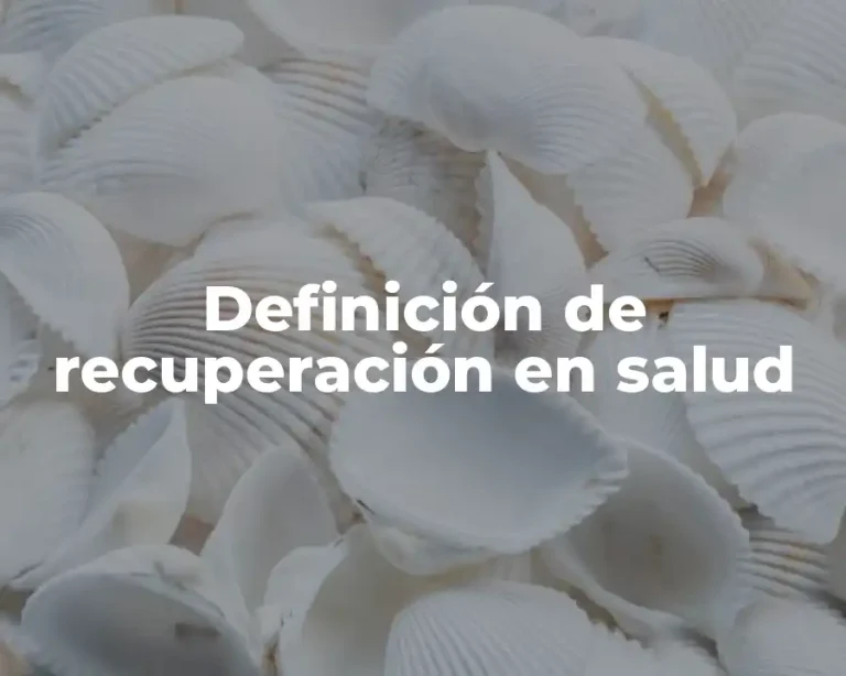 Definición de recuperación en salud