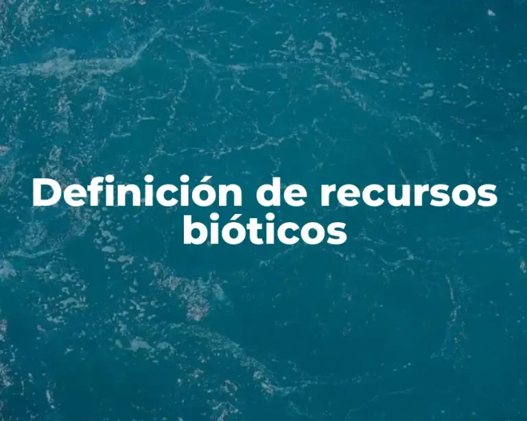 Definición de recursos bióticos