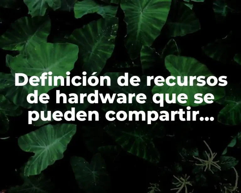 Definición de recursos de hardware que se pueden compartir unilateralmente