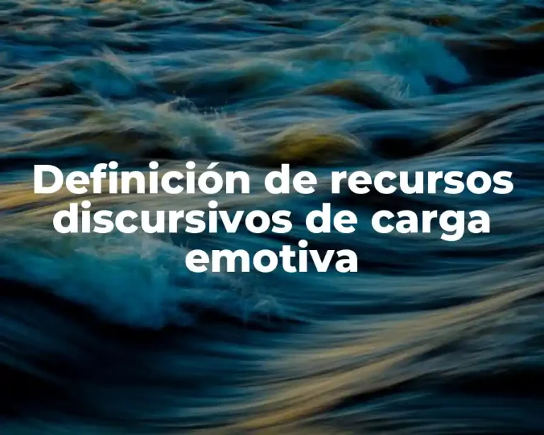 Definición de recursos discursivos de carga emotiva
