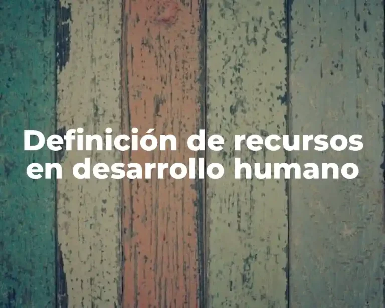 Definición de recursos en desarrollo humano