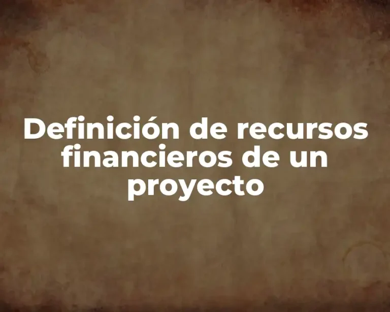 Definición de recursos financieros de un proyecto