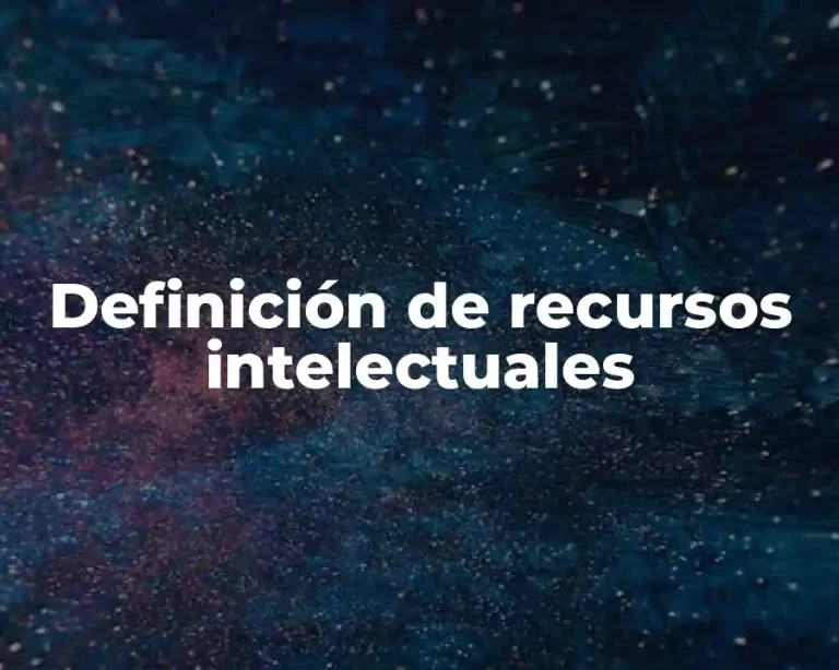 Definición de recursos intelectuales