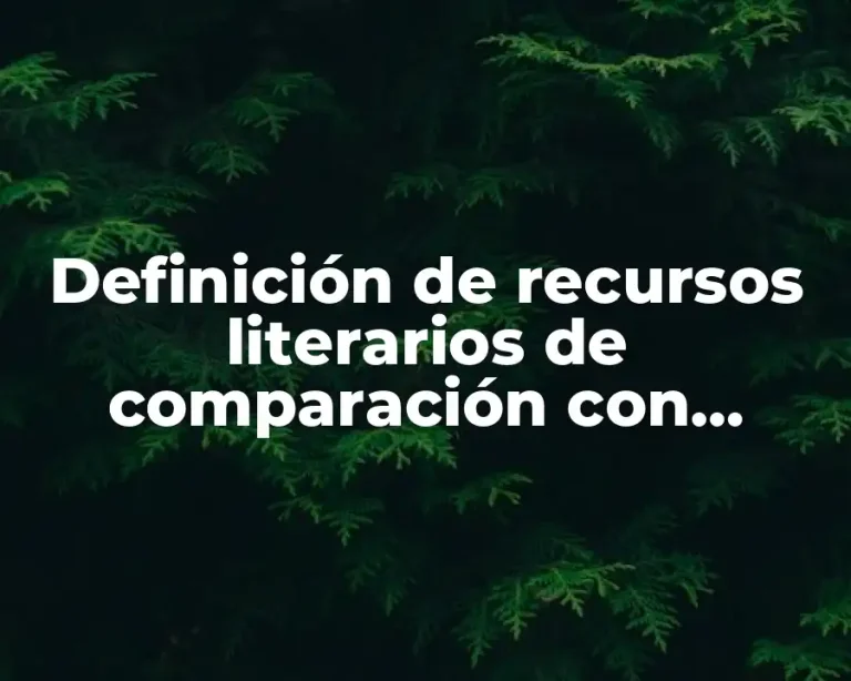 Definición de recursos literarios de comparación con ejemplos