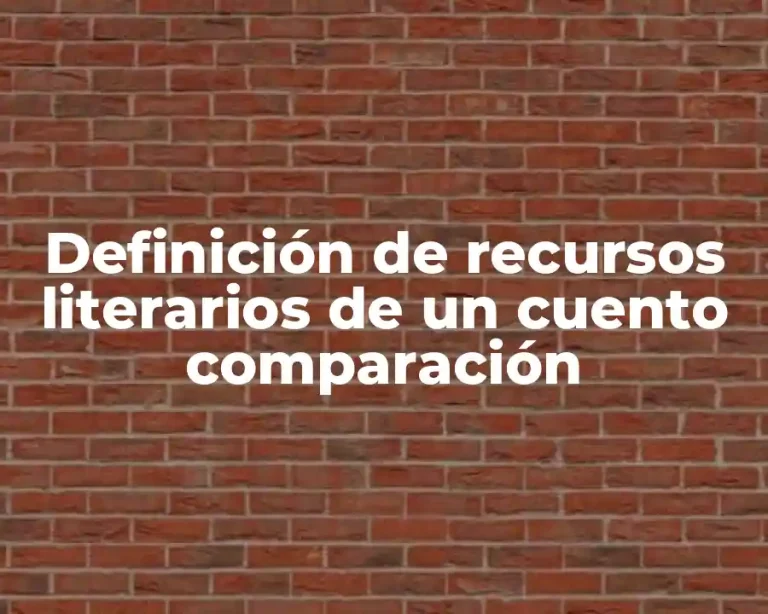 Definición de recursos literarios de un cuento comparación