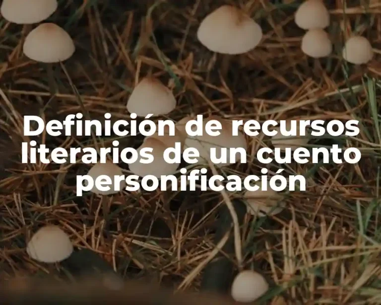 Definición de recursos literarios de un cuento personificación