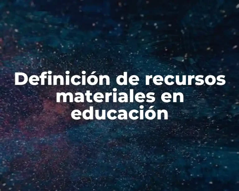 Definición de recursos materiales en educación