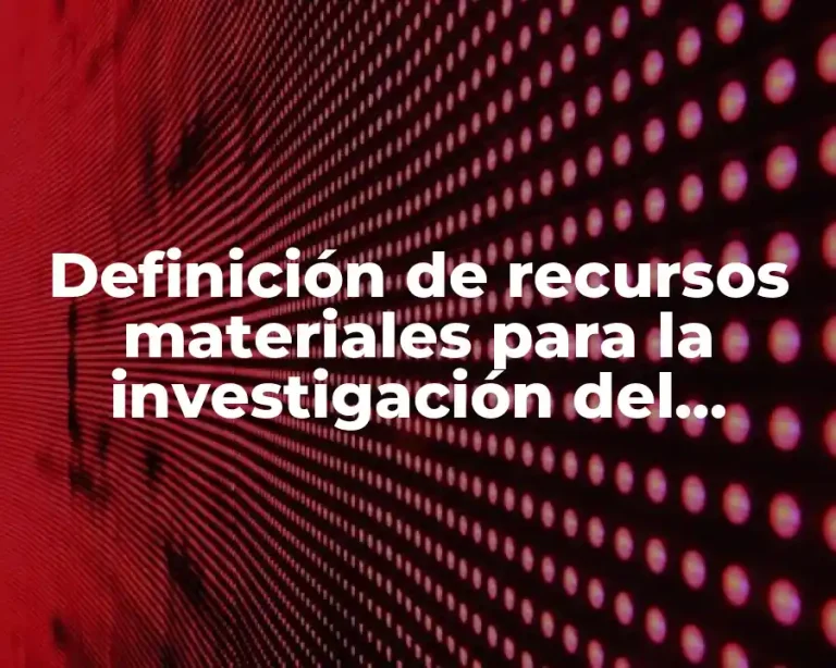 Definición de recursos materiales para la investigación del maltrato infantil