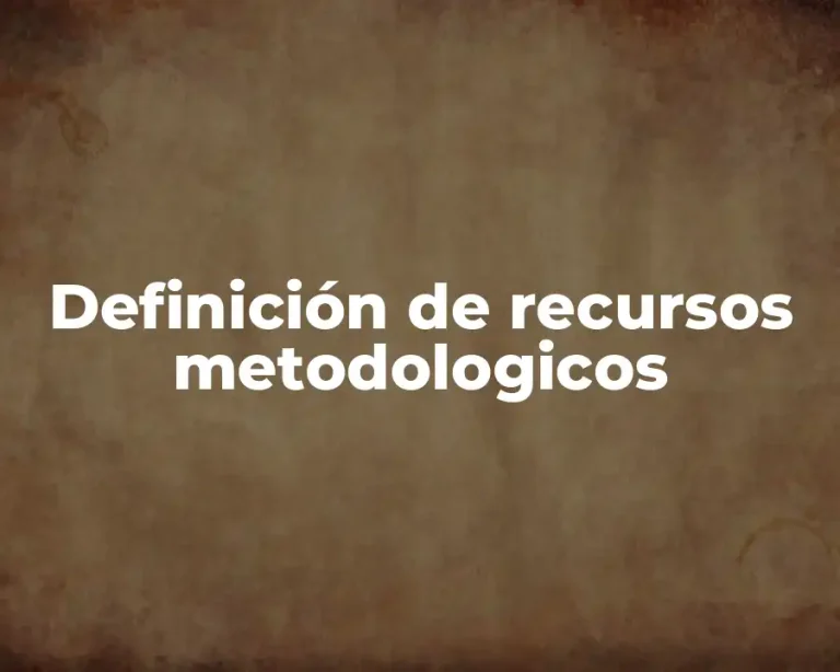 Definición de recursos metodologicos