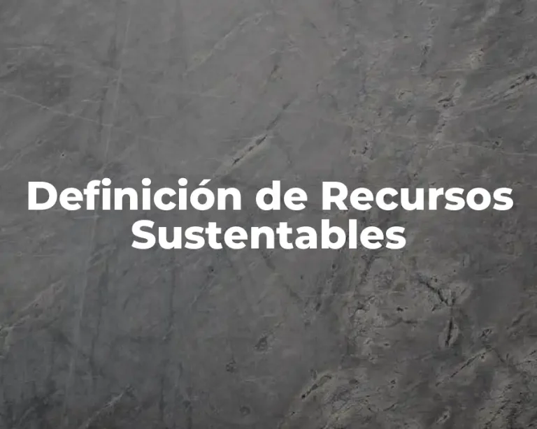 Definición de Recursos Sustentables
