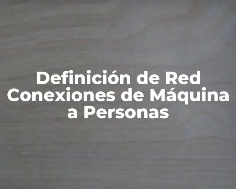 Definición de Red Conexiones de Máquina a Personas
