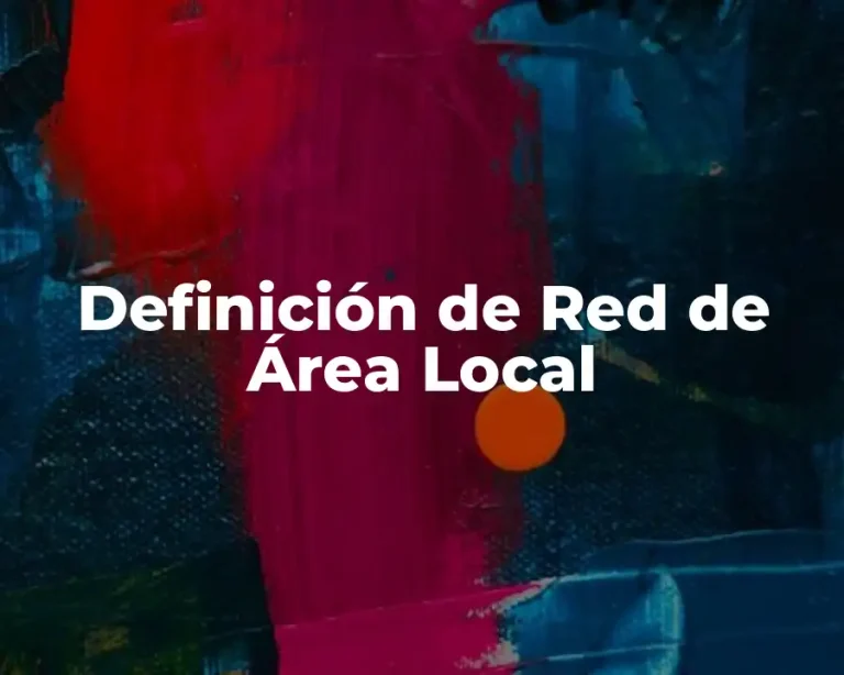 Definición de Red de Área Local