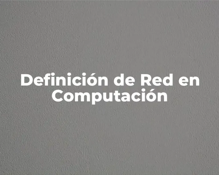 Definición de Red en Computación