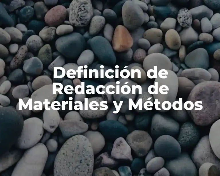 Definición de Redacción de Materiales y Métodos