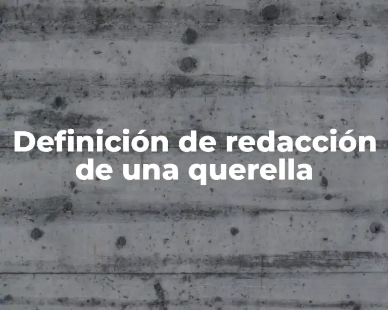 Definición de redacción de una querella