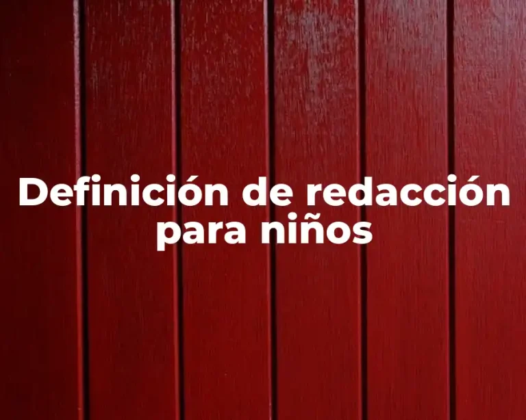 Definición de redacción para niños