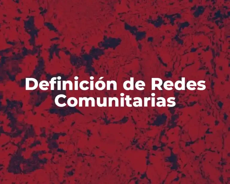 Definición de Redes Comunitarias