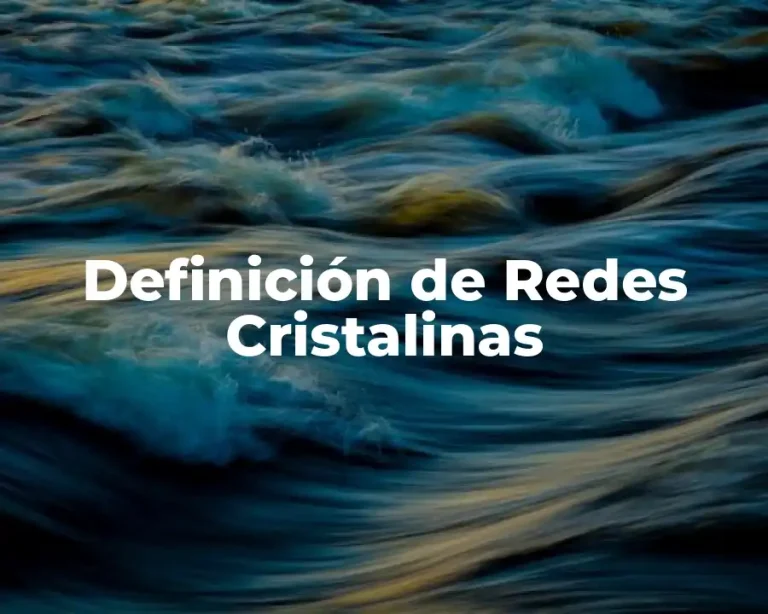 Definición de Redes Cristalinas