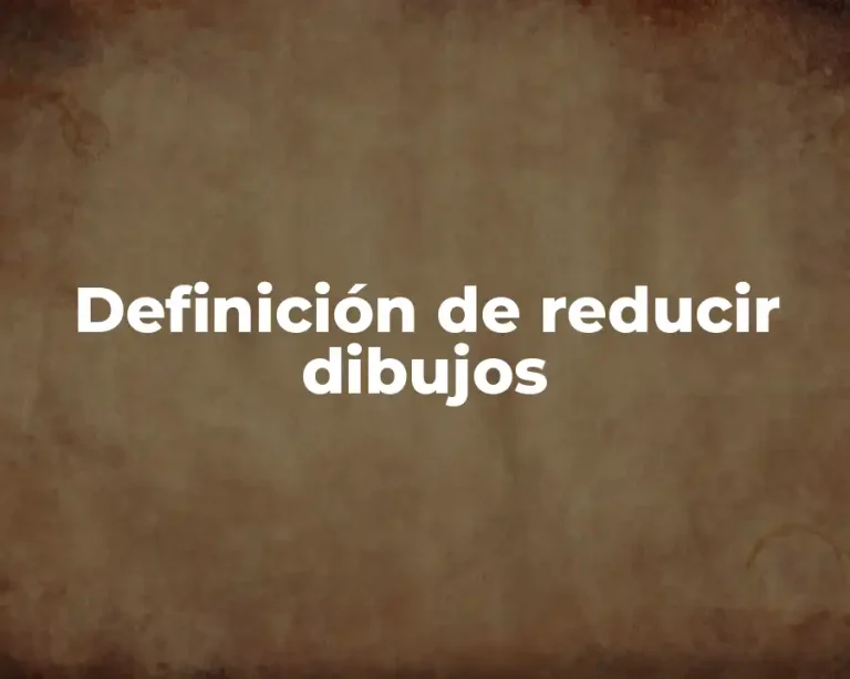 Definición de reducir dibujos