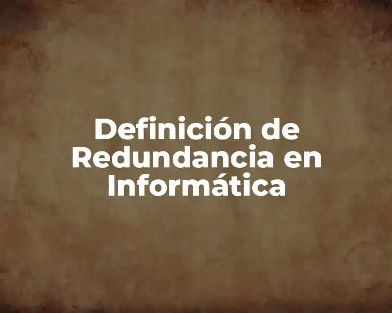 Definición de Redundancia en Informática