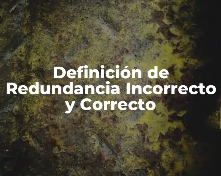 Definición de Redundancia Incorrecto y Correcto