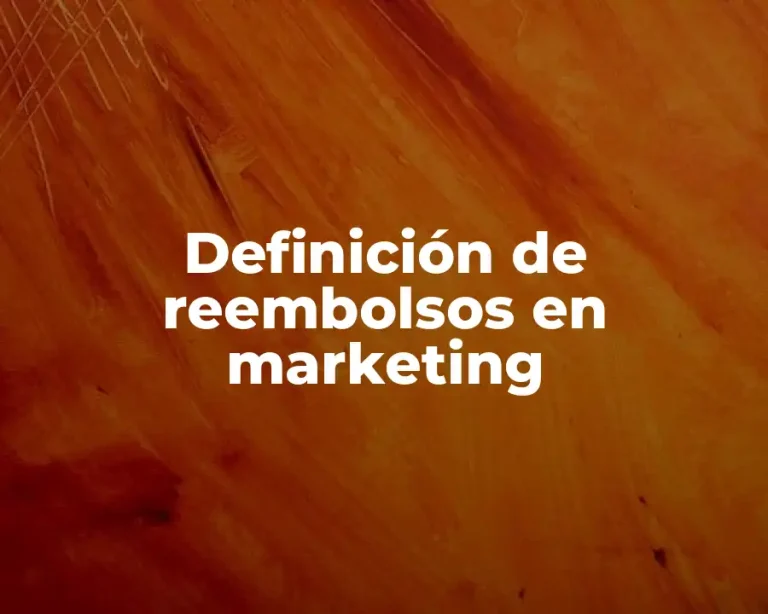 Definición de reembolsos en marketing