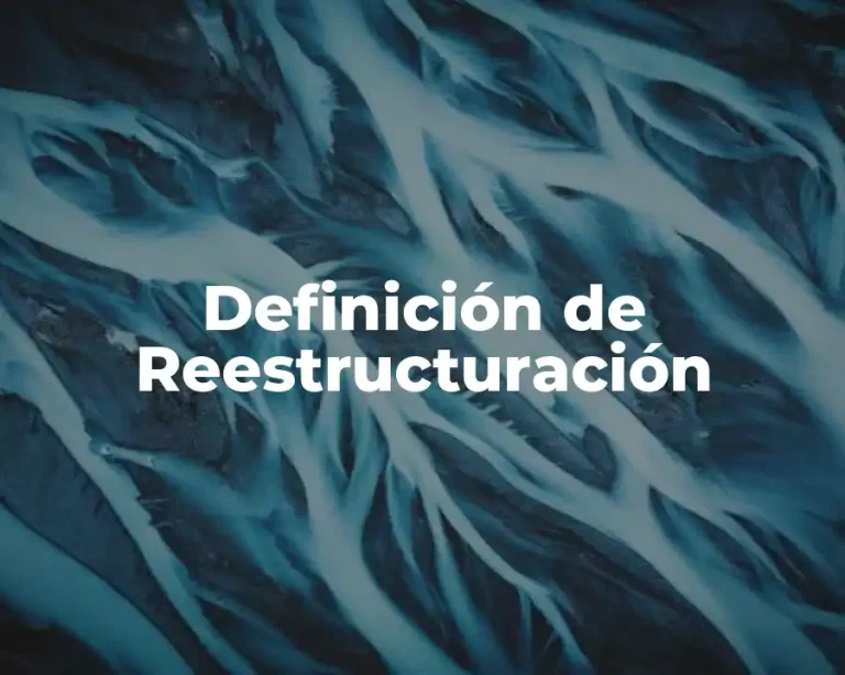 Definición de Reestructuración