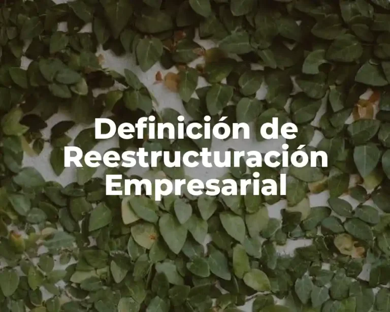 Definición de Reestructuración Empresarial