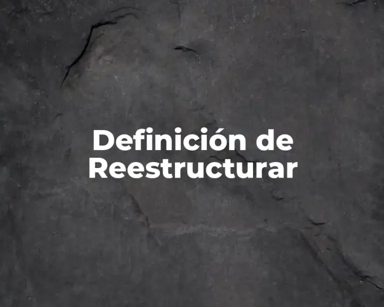 Definición de Reestructurar