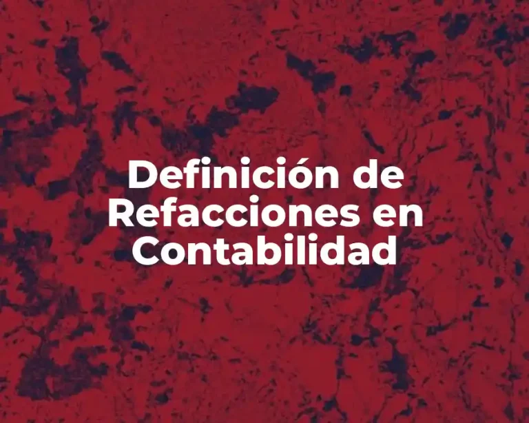 Definición de Refacciones en Contabilidad